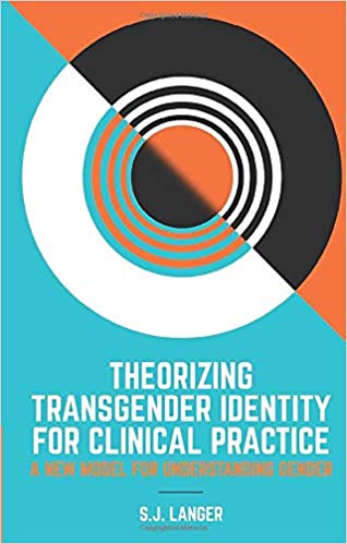 Theorizing Transgender Identity for Clinical Practice